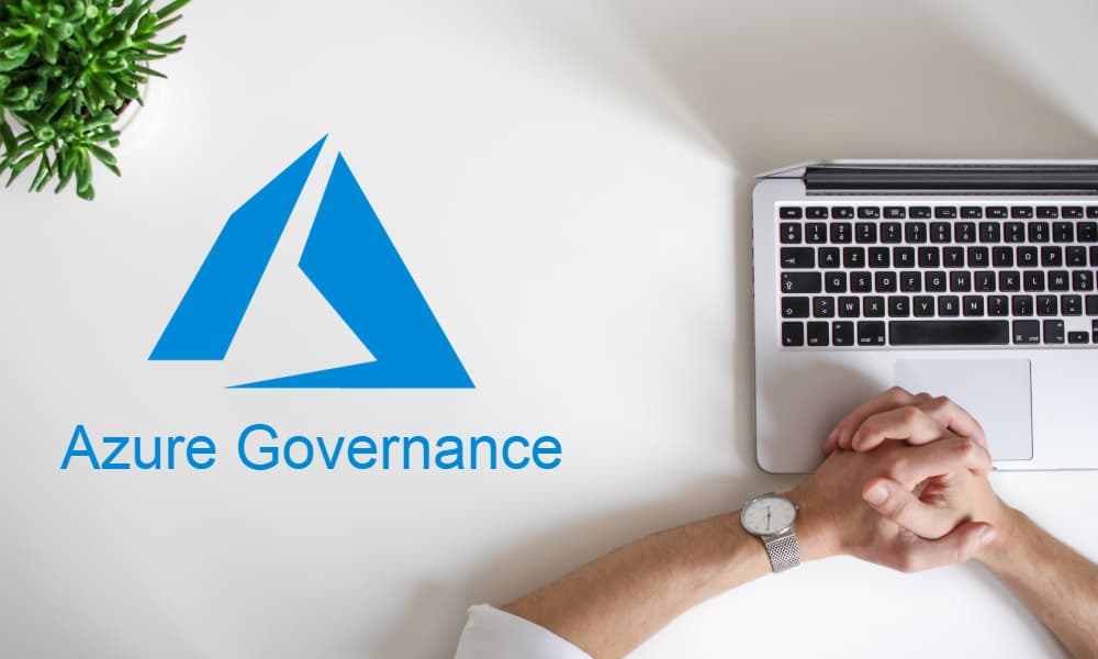 Building a Governance Framework for Azure